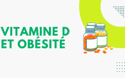 Faible taux de vitamine D dans l’organisme et obésité : y a-t-il un lien?