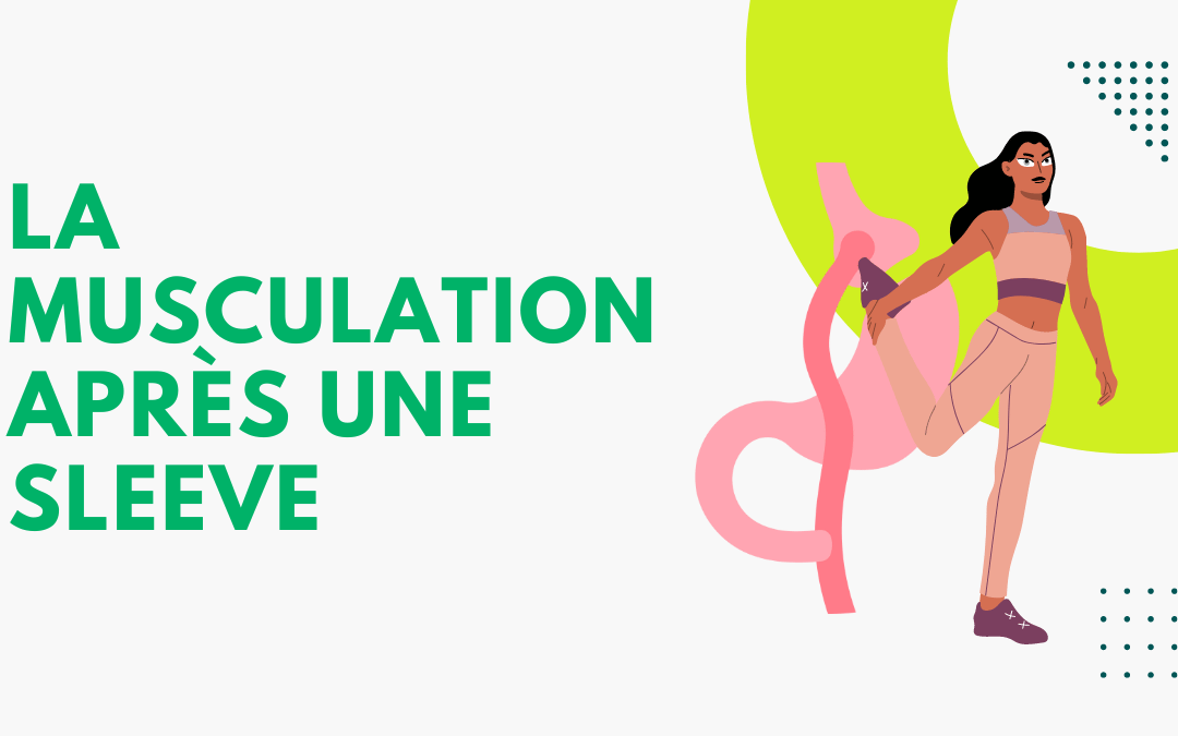 La Musculation Après une Sleeve Gastrectomie : Un Guide Complet